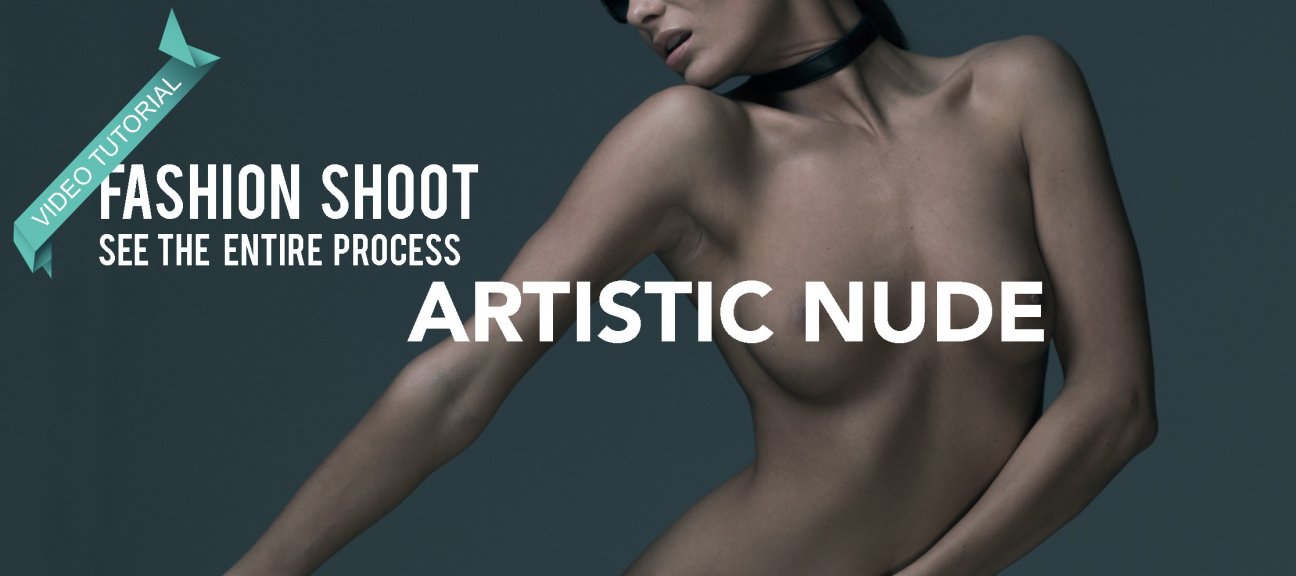 Artistic Nude - Fashion shoot tutorial