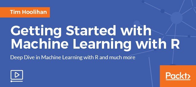 Video Tutorial Getting Started with Machine Learning with R R